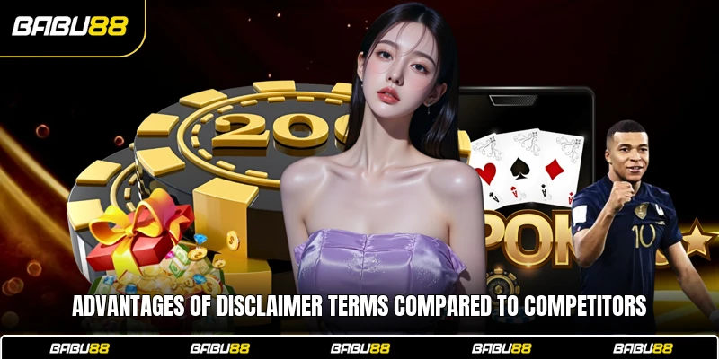 Advantages of disclaimer terms compared to competitors