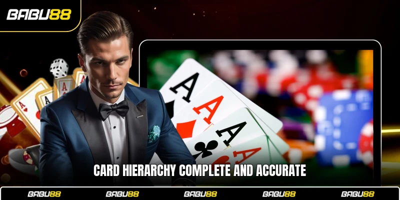 Card hierarchy complete and accurate