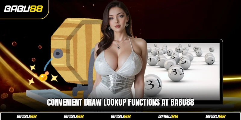 Convenient draw lookup functions at Babu88