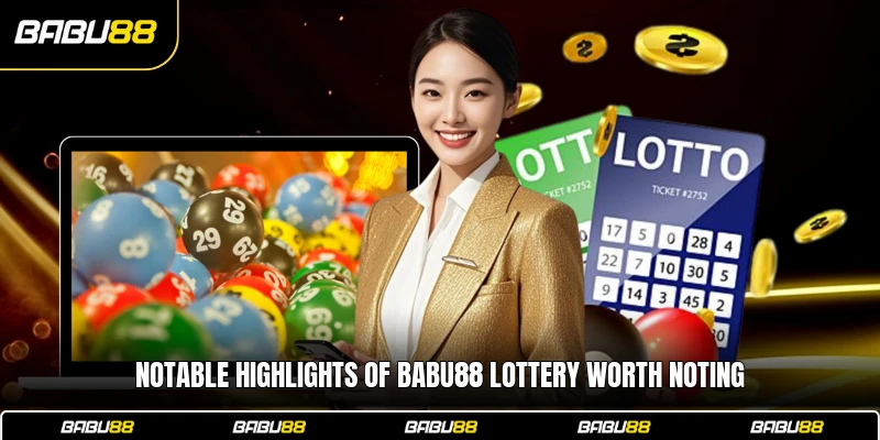 Notable highlights of Babu88 Lottery worth noting