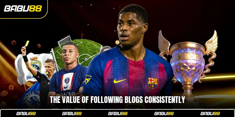 The value of following Blogs consistently