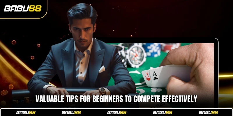 Valuable tips for beginners to compete effectively